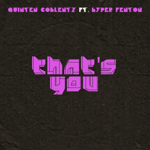 QUINTEN COBLENTZ - That's You ft. Hyper Fenton