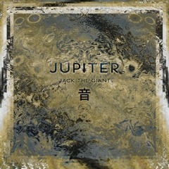 Jack The Giant - Jupiter [EXCLUSIVE]