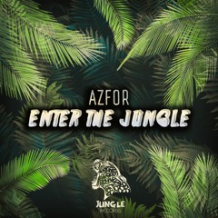 Azfor - Enter The Jungle (Original Mix) [FREE DOWNLOAD!!]
