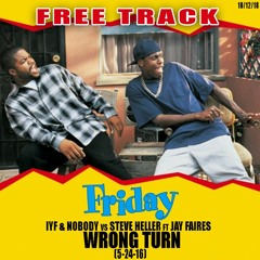 IYF & Nobody Vs Steve Helller FT. Jay Faires  - Wrong Turn ■FREE TRACK FRIDAY■ *2016*