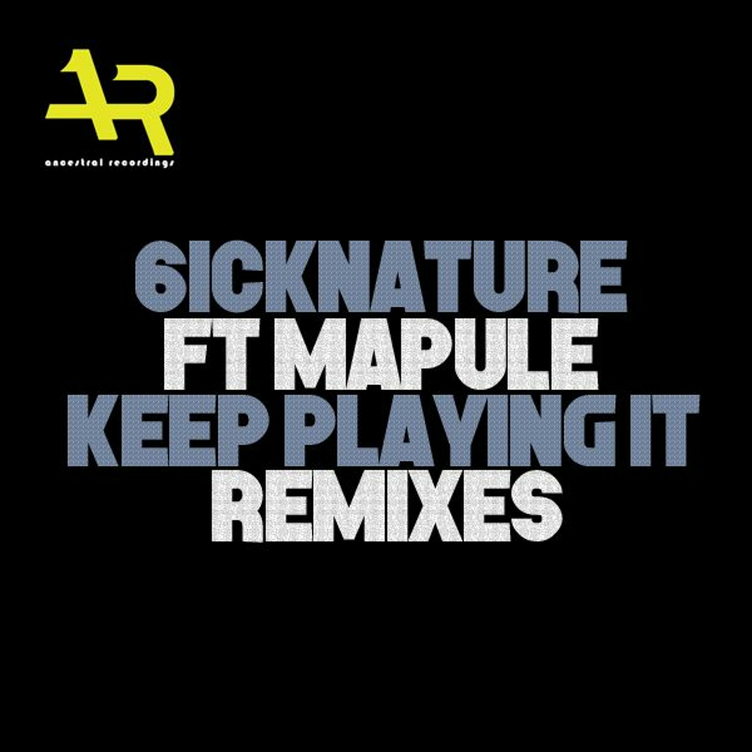 6icknature, Mapule - Keep Playing It (Mthi Wa Afrika Addictive Feel Remix) episode artwork