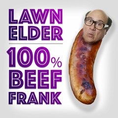 Lawn Elder - 100% Beef Frank - plz share :P