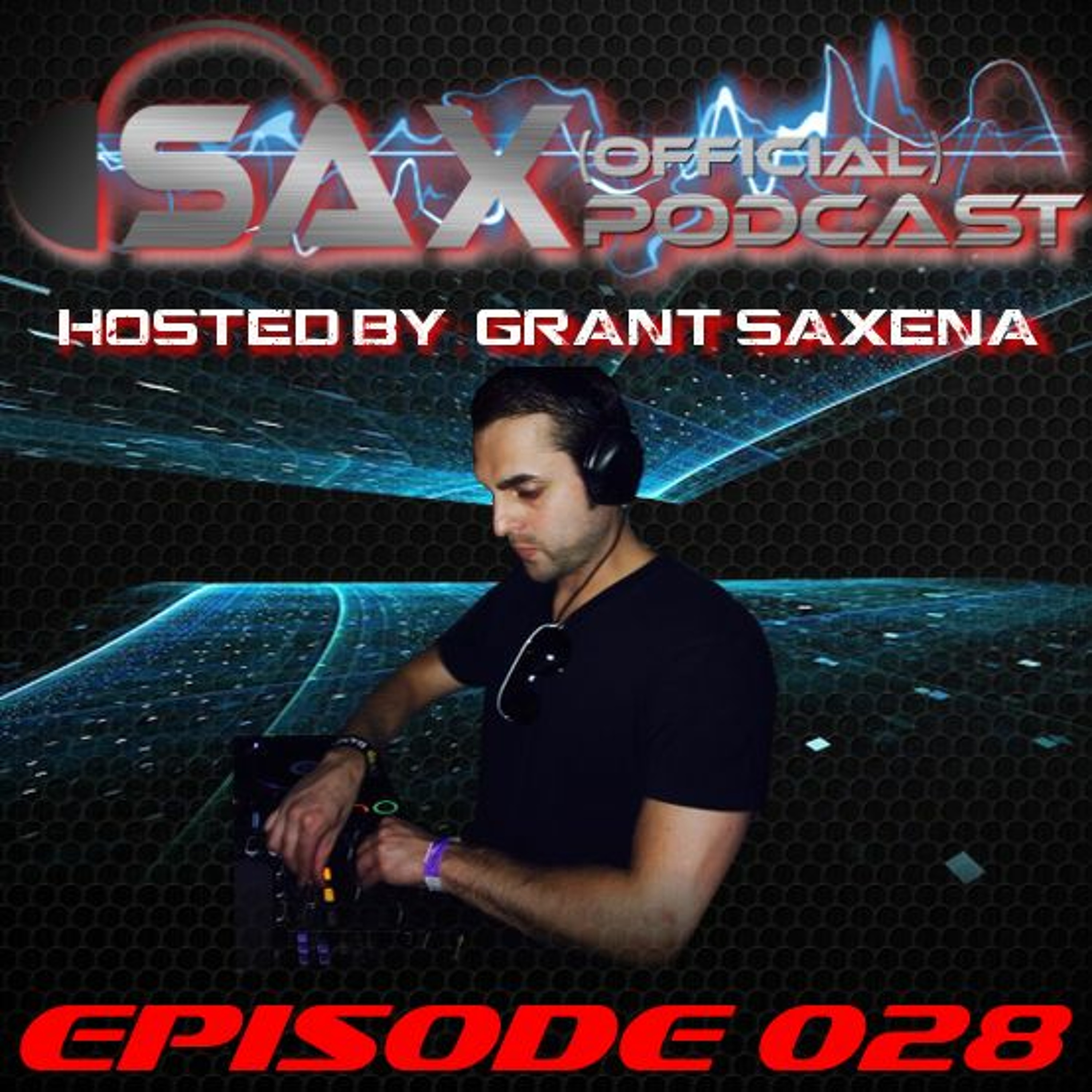 DJ Sax (Official) Podcast: Episode 028 - Live @ Sax Studios
