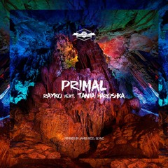 Rayko ft. Tania Haroshka - Primal (Slync Remix)