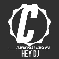Frankie Volo & Marco Rea - Hey Dj (Underground Mix)