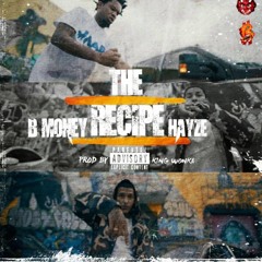 B Money Feat Hayze - Recipe