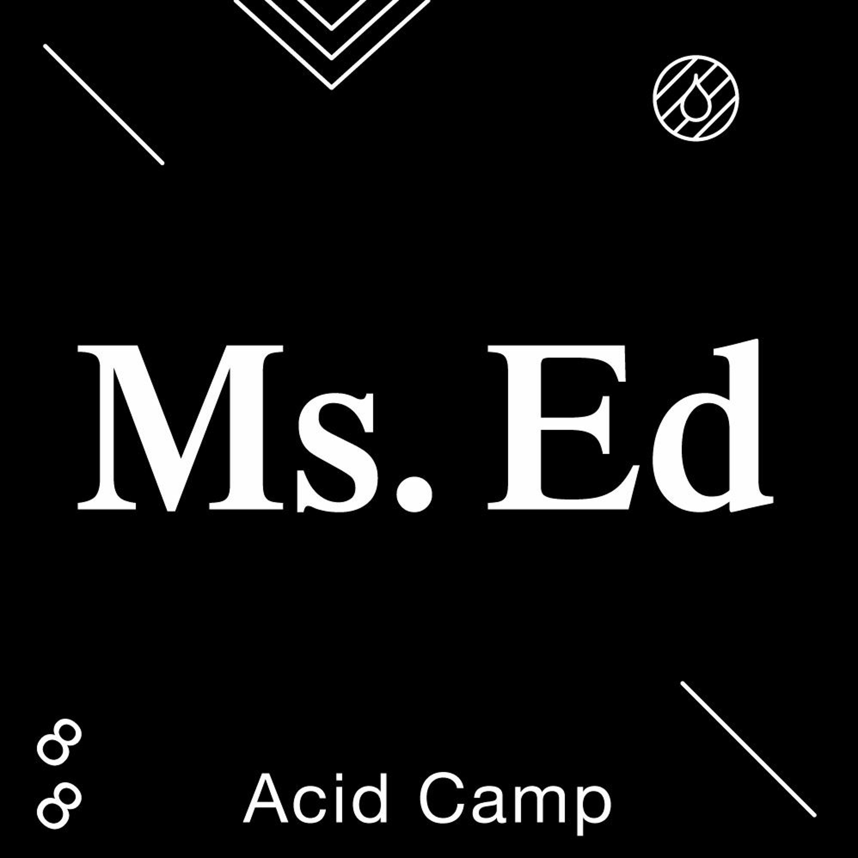 Acid Camp Vol. 88 — Ms. Ed