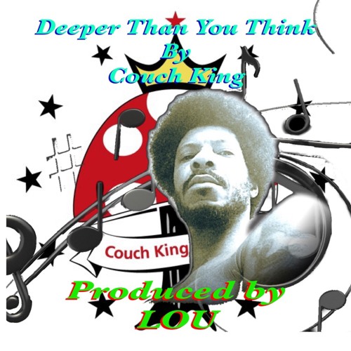 Deeper Than You Think--Couch King Collab