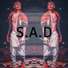 S.A.D ✘ KHEA ✘ (REMIX) ✘ DJ ALEXIS FONTAN