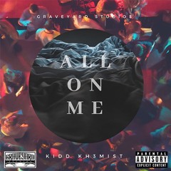All On Me - KiDD KH3MiST
