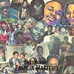 Billionaire- Familia Matters