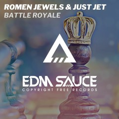 Romen Jewels & Just Jet - Battle Royale [EDM Sauce Copyright Free Records]