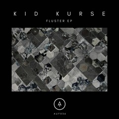 Kid Kurse - Fluster