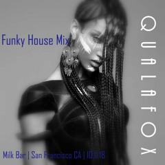 Funky House Mix | Milk Bar | San Francisco CA | 10.11.18