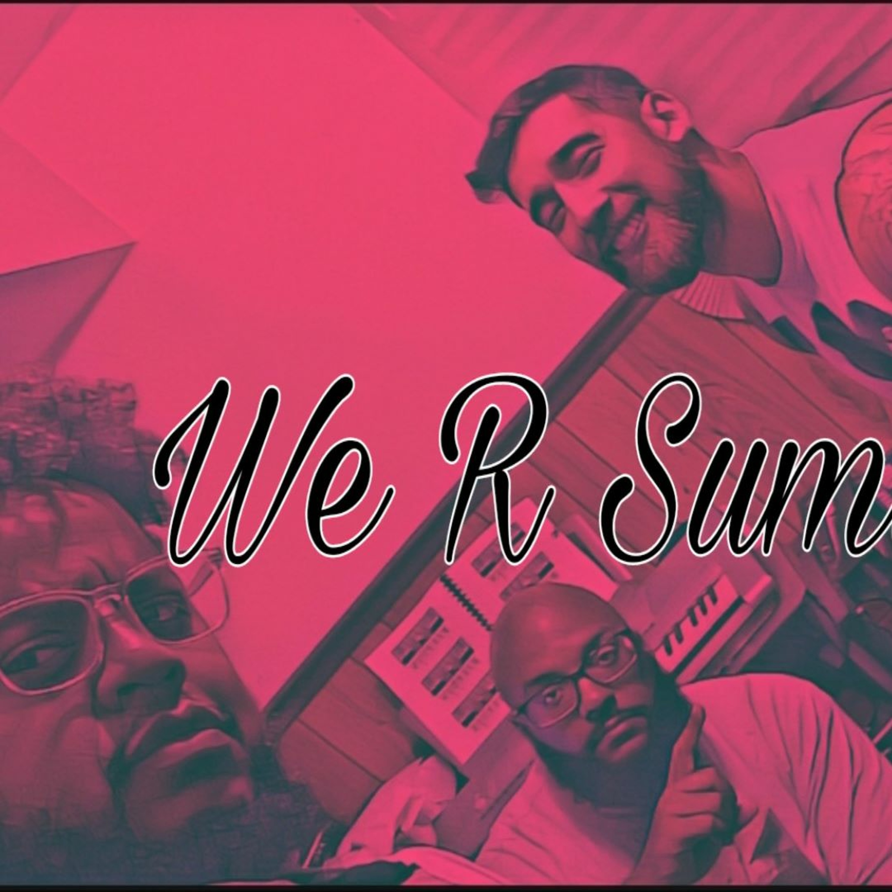 We R Sumthin Else
