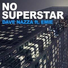 Dave Nazza - No Superstar ft. Emie