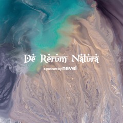 De Rerum Natura | Nevel podcast 01