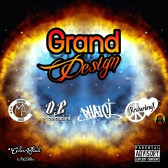 Grand Design ~ O.e x RrichardrayY x Macadoe x PhatJ