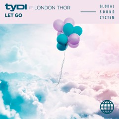 TyDi (Ft. London Thor) - Let Go