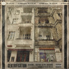 Gentrification (Feat. Radamiz, Scienze, and Kye Russoul) - SINGLE#1