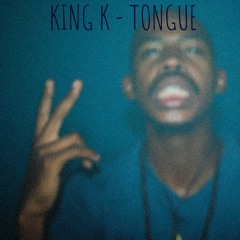 KING K - Tongue