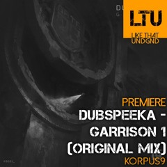Premiere: dubspeeka - Garrison 1 (Original Mix) | Korpus 9