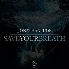 Jonathan Jüde - Save Your Breath (Extended Mix)