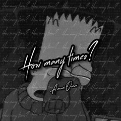 How many times? (Prod. KRain)