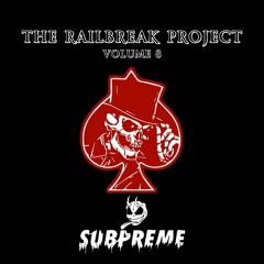 The Railbreak Project: Volume 8 feat. SUBPREME