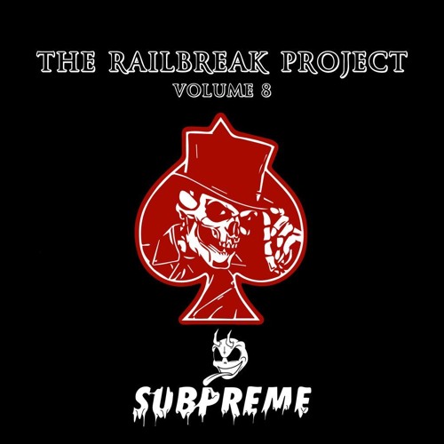The Railbreak Project: Volume 8 feat. SUBPREME