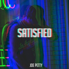 Joe Petty- Satisfied (Prod by Midnight)