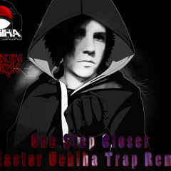 Linkin Park - One Step Closer [Alastor Uchiha Trap Remix]