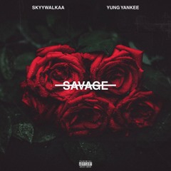 SAVAGE FT. Yung Yankee (prod. by Yung Yankee)