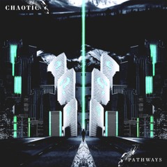 Chaotic - Pathways (Original Mix) [Click Buy To Download]