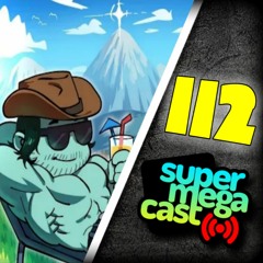 SuperMegaCast - EP 112: Ryan's Ranch: The Movie