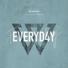 Winner 위너 -Everyday (Moe Masri Remix)