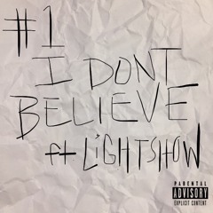 I Dont Believe ft Lightshow (Prod by ChrisBeatz)