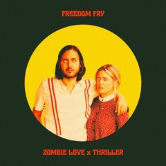 Freedom Fry - Zombie Love x Thrill3r