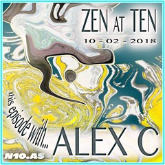 Zen At Ten w/ Alex C