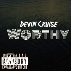 Worthy - Prod by Devin Cruise