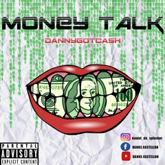 Money Talk-DannyGotCa$h