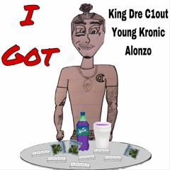 King Dre C1out - I Got Ft. Alonzo, Young Kronic