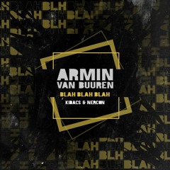 Armin Van Buuren - Blah Blah Blah (Kibacs & Nercon)