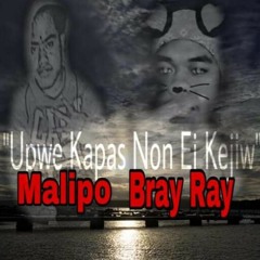 Upwe Kapas Non Ei Kejiw:Bray Ray