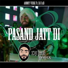 Pasand Jatt Di - Ammy Virk Ft. DJ IsB [8 Bar DJ Intro - Outro]