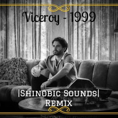 1999 - Viceroy (Shinobic Remix)