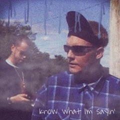 Know What I'm Sayin' (feat. Eazy Mac & Rio Malone)