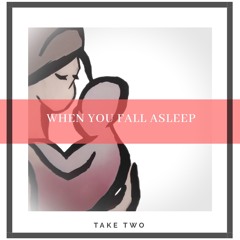 When You Fall Asleep (For Single Mommas)
