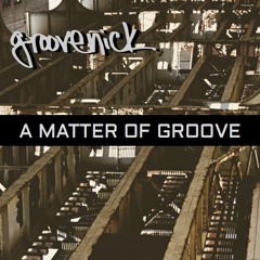 A MATTER OF GROOVE