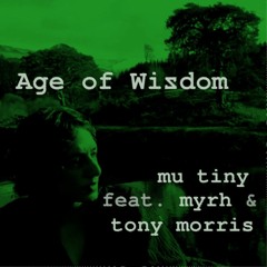MYRH / TONY MORRIS / MU TINY - AGE OF WIZDOM